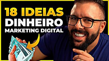 18 IDEIAS P/ GANHAR DINHEIRO COM MARKETING DIGITAL (Funciona Garantido)