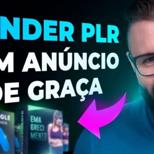 Vender PLR SEM Anúncios, de graça, sem investir nada, Dinheiro com produtos PLR sem pagar
