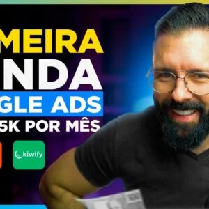 PRIMEIRA VENDA como Afiliado Hotmart, Kiwify com GOOGLE ADS, Passo a Passo do Zero até 5 Mil p/ Mês
