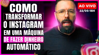 🔴 Ao Vivo - Como Transformar o Instagram em uma Máquina de Fazer Dinheiro Automático