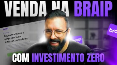 Como Vender Todo Dia na Braip Com Investimento Zero - [Tutorial de Vendas]