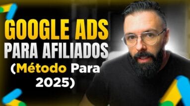 Faça Isso Para Vender no Google Ads Para Afiliados em 2025 (Método Passo a Passo)