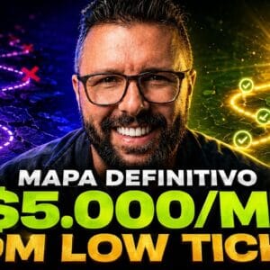Low Ticket Definitivo: Como Fazer R$ 5.000 p/ Mês, 1 Produto, Sem Aparecer, Sem Seguidor